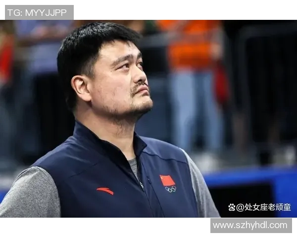 姚明埃米尔携手共创篮球传奇新篇章展现体育精神与友谊的力量